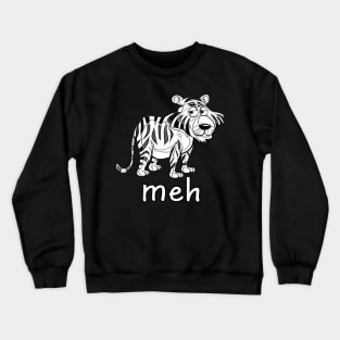 sad face Meh tiger Funny Gift Cat for Cat Lovers Crewneck Sweatshirt